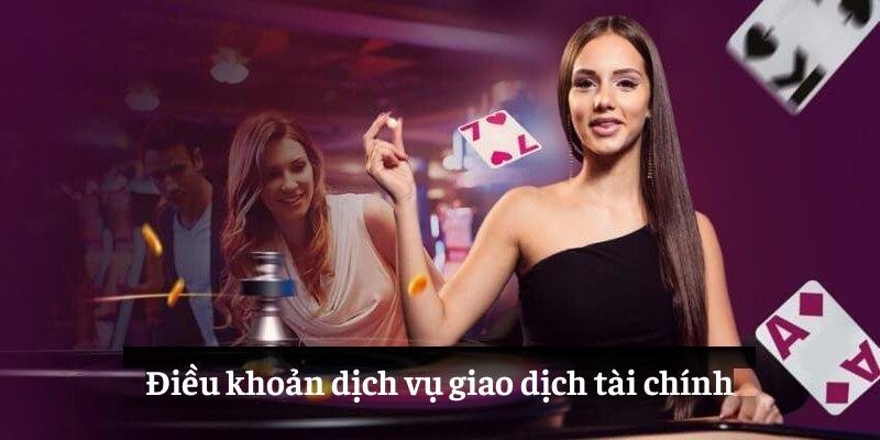Các điều khoản dịch vụ giao dịch tài chính